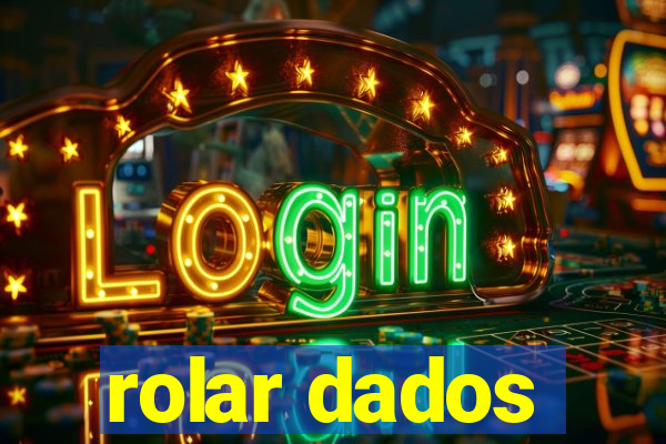 rolar dados